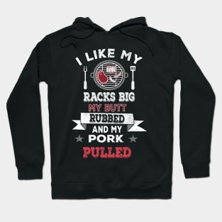 BBQ Grilling big racks and rubbed butt Hoodie